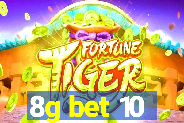 8g bet 10